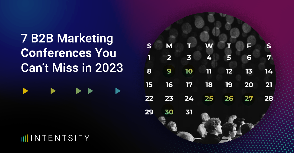 7 B2B Marketing Conferences You Can’t Miss in 2023