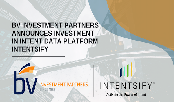 BV Investment Partners Announces Investment in Intent Data Platform Intentsify