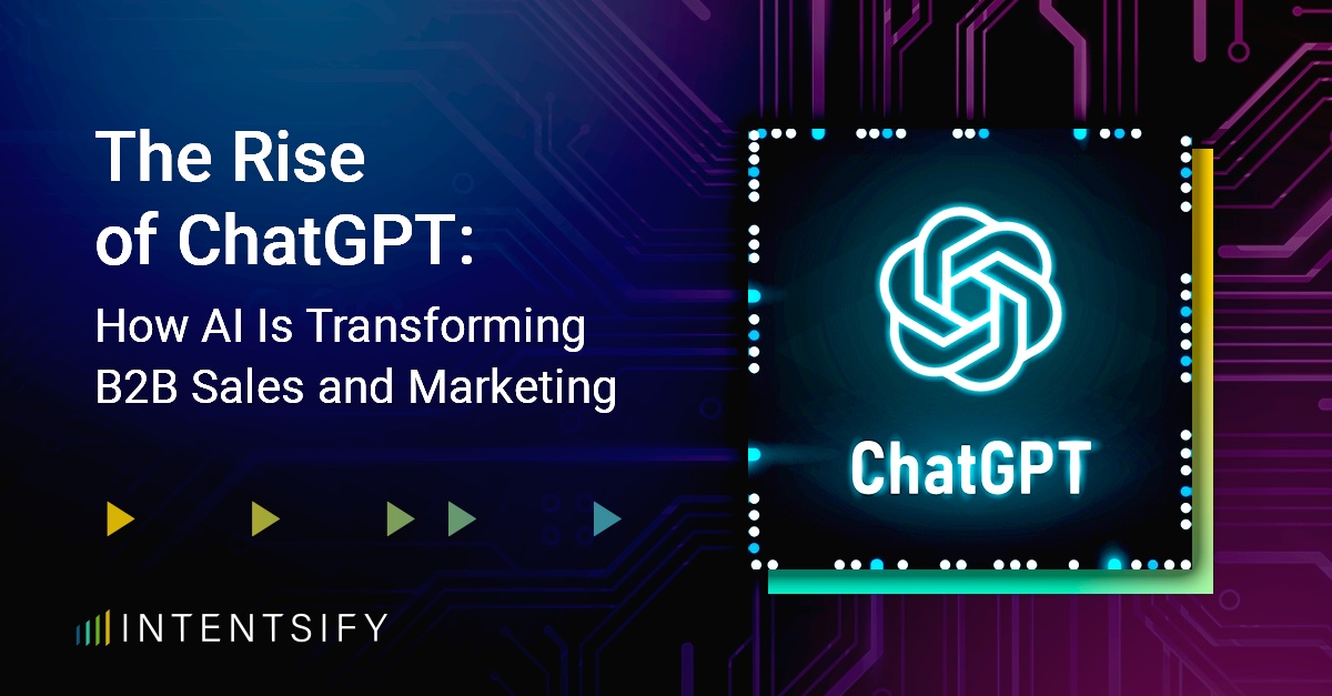 The Rise of ChatGPT: How AI Is Transforming B2B Sales and Marketing