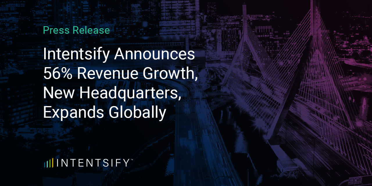 Intentsify Announces 56% Revenue Growth, New Headquarters, Expands Globally