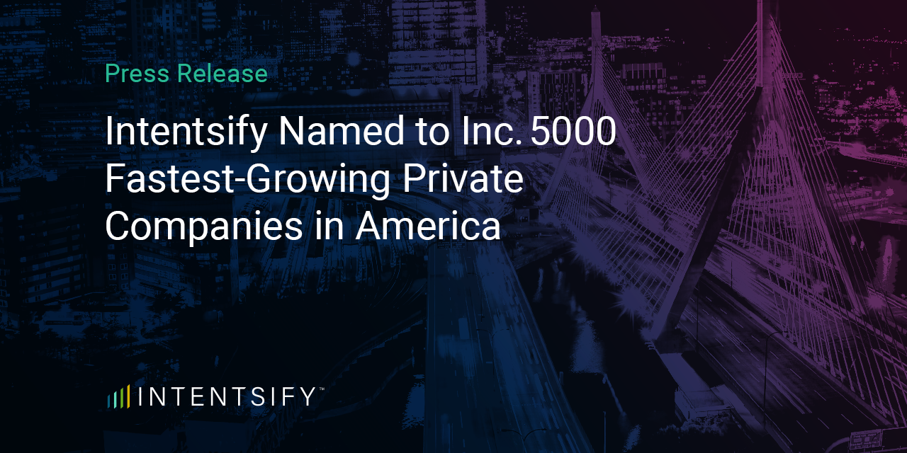 Intentsify Named to Inc. 5000 Fastest-Growing Private Companies in America