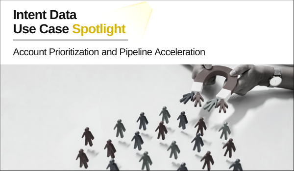 Intent Use Case Spotlight: Account Prioritization & Pipeline Acceleration [Infographic]