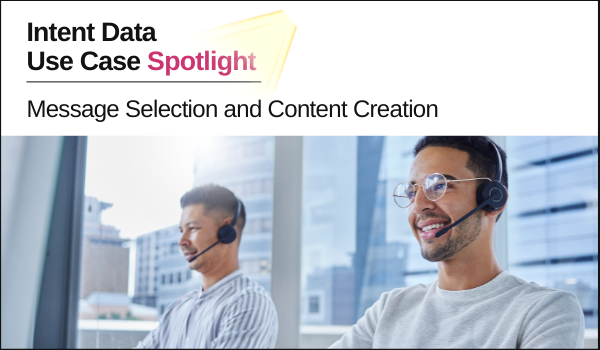 Intent Use Case Spotlight: Message Selection & Content Creation [Infographic]